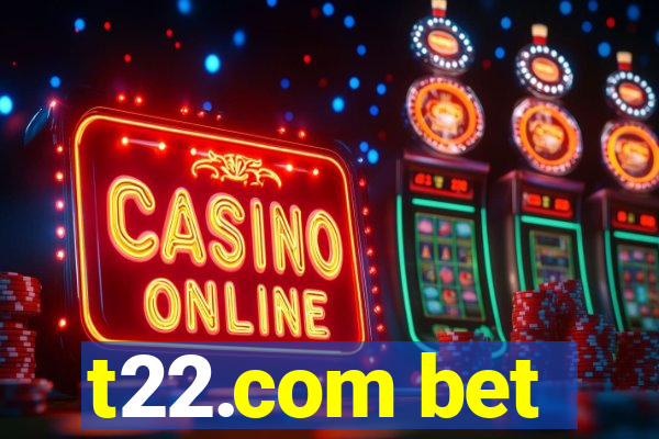 t22.com bet